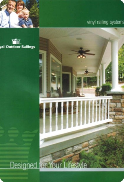 A brochure for Royal Outdoor Railings. It is mostly dark green, with a small photo of two smiling parents and a small child, and a large photo of a white vinyl railing on a stone porch.